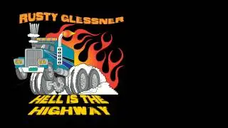 Rusty Glessner - "Hell is the Highway" Official Lyric Video