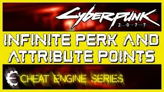 Cyberpunk 2077 Cheats - Infinite Perk and Attribute Points (Cheat Engine Tutorial / Trainer)