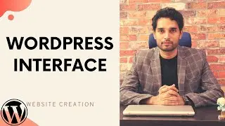 09. WordPress Interface Walkthrough | Website Creation