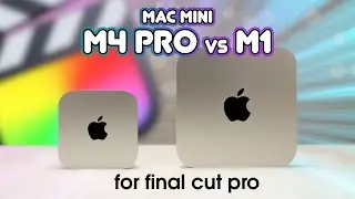 Mac Mini M4 Pro vs M1 for Final Cut Pro Users | Should you upgrade?