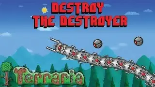 how to defeat the destroyer Terraria 1.3