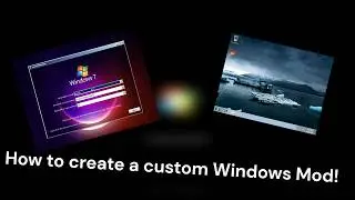 How to create a custom Windows Mod!