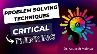 Critical Thinking and Problem Solving Techniques