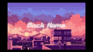 Back Home [ A Chillwave - Synthwave - Retrowave Mix Full Of New Beginnings ]