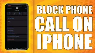 How to Block Phone Calls on iPhone