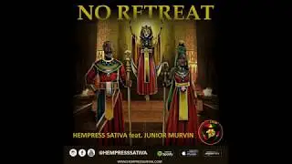 Hempress Sativa feat. Junior Murvin - No Retreat (Official Audio)