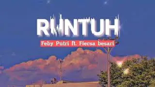 Runtuh - Feby putri ft. Fiersa Besari (lirik)