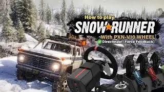 PLAY SNOWRUNNER with PXN-V10 | DirectInput (Force Feedback Enabled)