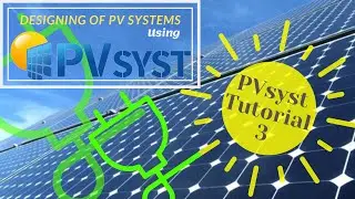 Design of Photovoltaic Systems with PVsyst | Detailed System Design with PVsyst -2