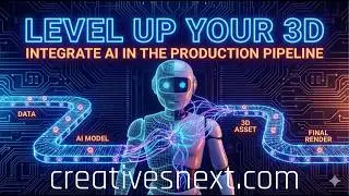 Level Up Your 3D Workflow - Integrate AI in the Production Pipeline