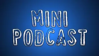 Mini Podcast Thing
