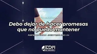 [Letra] Porter Robinson - Everything Goes On // SUB ESPAÑOL