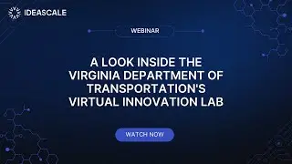 Webinar: A Look Inside the Virginia Department of Transportation's Virtual Innovation Lab