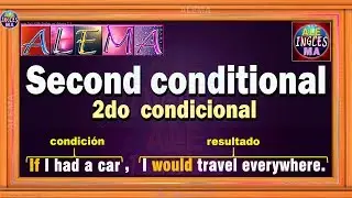 Segundo Condicional En Ingles - Oraciones Con Second Conditional