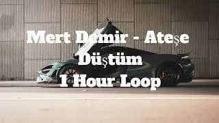 Mert Demir - Ateşe Düştüm - 1 Hour Loop