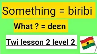 Twi Lesson 2 Level 2