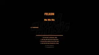 Felkon - Me Me Me  (Jepe Electric Mix)