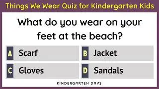 Things We Wear Quiz for Kindergarten Kids | 12 Questions About Clothes and Accessories 👕👟Online Test
