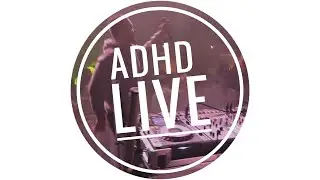ADHD // Show Highlights