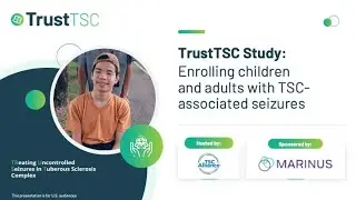 TrustTSC Study: Enrolling children and adults with TSC-associated seizures