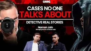 Dirty Cases revealed by India’s Top Detective | EP82 | Detective Naman Jain | OMG With Divas Gupta