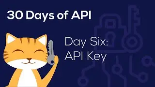 30 Days of API Day 6: API Keys