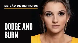 Edição de Retratos | Dodge and Burn