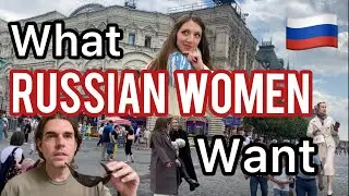 WHAT Do RUSSIAN WOMEN Want ?! with 