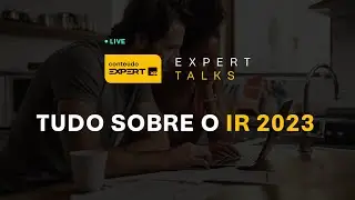 IR 2023: COMO FAZER a DECLARAÇÃO? | Expert Talks