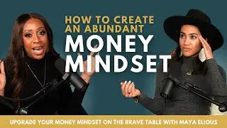 How to create an ABUNDANT MONEY MINDSET that CAN CHANGE YOUR LIFE with Maya Elious & Dr. Neeta