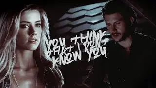 • you think that I don't know you