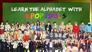Learn the Alphabet with Kpop Idols