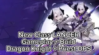 New Class!! LANCER DRAGON KNIGHT + PRIEST DPS | Game Play +  Build - Legends Of Neverland 3.8M CP