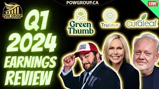 [LIVE] Green Thumb, Trulieve, Curaleaf Q1 2024 Earnings Review & Analysis