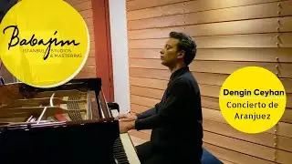 Dengin Ceyhan I Concierto de Aranjuez