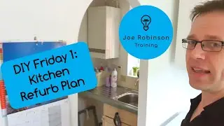 DIY Friday 1: Introduction to Joe's Kitchen Refurb and Renovation Plan... It's Ambitious!