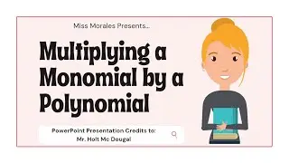 Lesson 2 | Multiplying Monomial by a Polynomial | MissMore