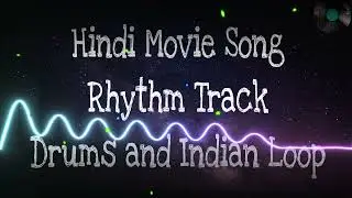 Hindi Movie Song Rhythm Track | Drums Indian style Loop | Studio Loops