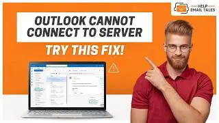 Outlook Cannot Connect to Server – Step-by-Step Fix | Help Email Tales