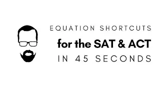 Equation Shortcuts in 45 Seconds - QUICK SAT/ACT MATH SERIES