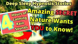 Deep Sleep Hypnosis Stories | AMAZING Secret Nature Wants YOU to Know!
