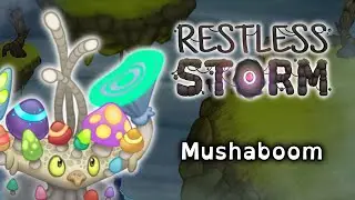 Mushaboom - Restless Storm (Ft. Raw Zebra)