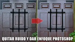 Cómo quitar ruido y dar nitidez a tus fotografías en Photoshop