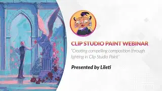 Webinar 🇬🇧 – Creating compelling composition through lighting in Clip Studio Paint with Lileti