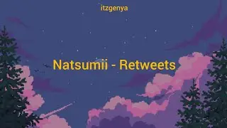 Natsumii - Retweets [Lyric romaji]