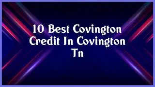 Top 10 Covington Credit In Covington Tn