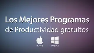 Los mejores programas de Productividad gratuitos (Win y Mac)