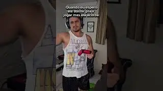 QUANDO EU ESPERO ELA DORMIR PRA IR JOGAR #short #shorts #memes