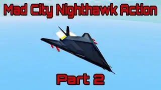 Mad City Nighthawk Action Part 2