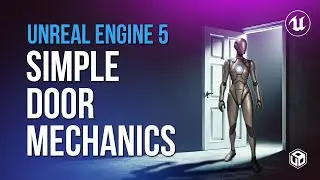 Master Unreal Engine 5 Door Mechanics - ESSENTIAL GUIDE for Beginners